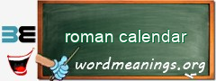 WordMeaning blackboard for roman calendar